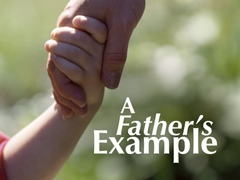A Father's Example A Father's Example