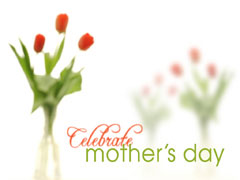 Celebrate Mother's Day Celebrate Mother's Day