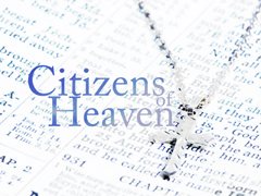 Citizens of Heaven Citizens of Heaven
