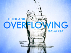 Filled and Overflowing Filled and Overflowing