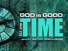 God Is Good God Is Good