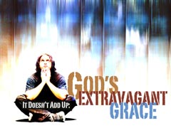God's Extravagant Grace God's Extravagant Grace