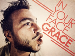 In Your Face Grace In Your Face Grace