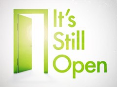 It's Still Open It's Still Open