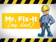 Mr. Fix-It Mr. Fix-It