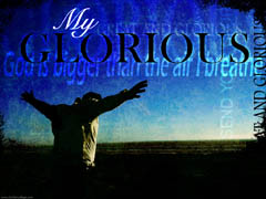 My Glorious My Glorious