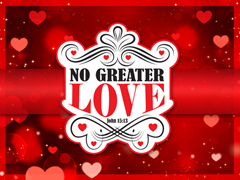 No Greater Love No Greater Love