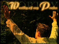 Worthy of My Praise Worthy of My Praise
