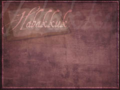 Book of Habakkuk Book of Habakkuk